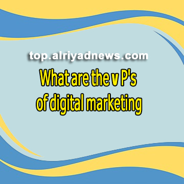 What are the 7 P’s of digital marketing?