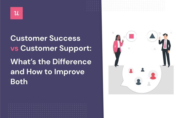 What is the difference between customer success and customer support?